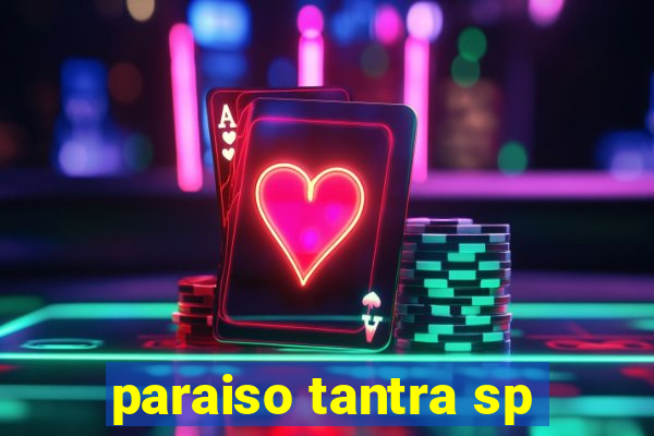 paraiso tantra sp